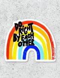 Do Right By Each Other Sticker