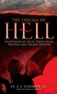 Dogma of Hell: Illustrated by Facts Taken from Profane and Sacred History