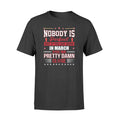 Apparel S / Black Firefighter - Birth Month - Nobody Is Perfect Shirt - March shirt - Standard T-shirt