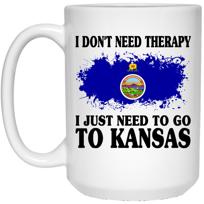I Don't Need Therapy I Just Need To Go To Kansas Mug - Mug Teezalo
