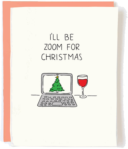 "I'll Be Zoom For Christmas" Card