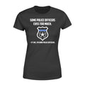 Apparel XS / Black Some Police Officers Cuss Too Much - Standard Women's T-shirt